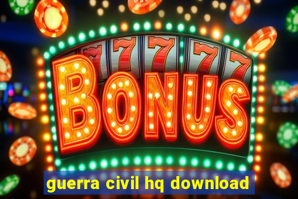 guerra civil hq download